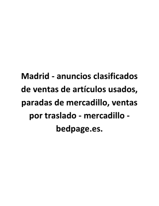 Madrid - anuncios clasificados de ventas de artículos usados, paradas de mercadillo, ventas por traslado - mercadillo -