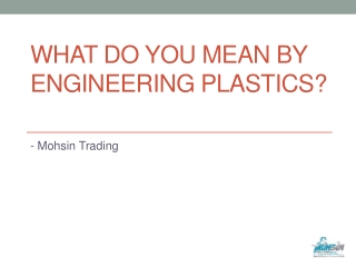 What Do You Mean By Engineering Plastics?