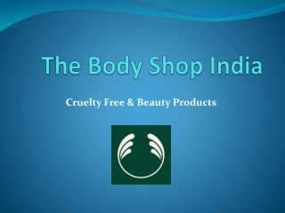 Cruelty free and Beauty Products at The Body Shop India