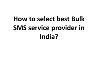 How to select best Bulk SMS service provider in India?