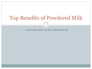 Top Benefits of Powdered Milk