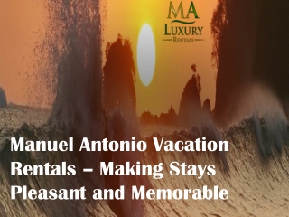 Manuel Antonio Vacation Rentals – Making Stays Pleasant and Memorable