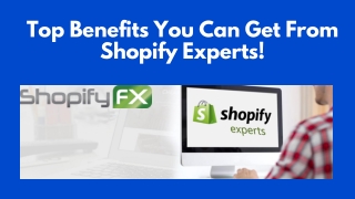 Top Benefits You Can Get From Shopify Experts!