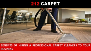Benefits of Hiring a Professional Carpet Cleaners to Your Business