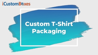 Custom T-Shirt Packaging 05-07-2021