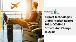 Airport Technologies Market 2021 Witnesses To See Massive Growth By 2030