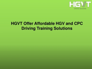 HGVT Offer Affordable HGV and CPC Driving Training Solutions