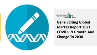 Gene Editing Market End User Analysis, Application, Share And Growth Rate