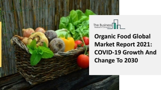 Organic Food Market Scenario, Global Trends, Share And Revenue Growth