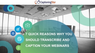 7 quick reasons why you should transcribe and caption your webinars