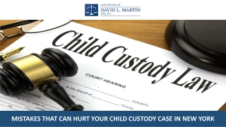 Mistakes that Can Hurt Your Child Custody Case in New York