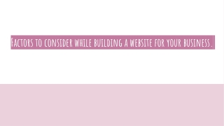 Factors to consider while building a website for your business.
