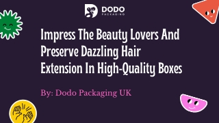 Thorough Review of Custom Printed Hair Extension Boxes | Cosmetic Boxes