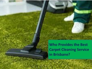 Who Provides the Best Carpet Cleaning Service in Brisbane