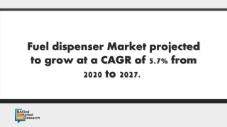 Fuel dispenser Market projected to grow at a CAGR of 5.7% from 2020 to 2027.