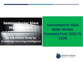 Semiconductor Glass Wafer Market to grow at a CAGR of 5.84% (2019-2026)