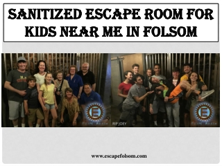 Sanitized Escape Room for Kids near me in Folsom