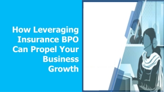 How Leveraging Insurance BPO Can Propel Your Business Growth