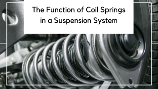 Function of Coil Springs in a Suspension System