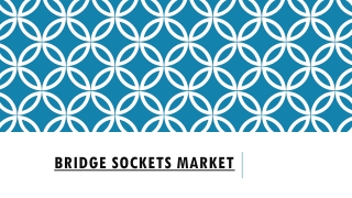 Bridge Sockets Market