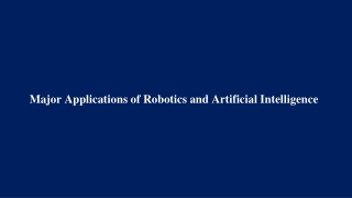 Major Applications of Robotics and Artificial Intelligence