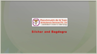 Outstanding ICU Support Avail in Panchmukhi Air Ambulance from Silchar and Bagdogra