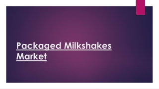 Packaged Milkshakes Market