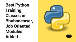Best Python Training Classes in Bhubaneswar,Job Oriented Modules Added
