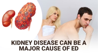 Kidney Disease Can be a Major Cause of ED