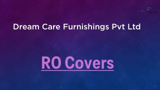 Classy Dream Care RO Covers