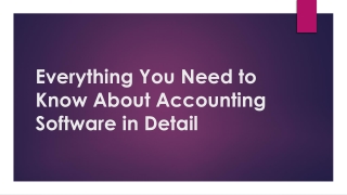 Everything You Need to Know About Accounting Software in Detail