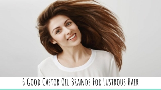 6 Good Castor Oil Brands For Lustrous Hair!