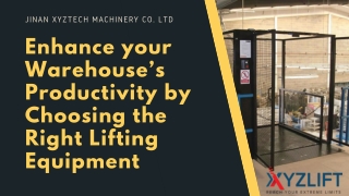 Enhance your Warehouse’s Productivity by Choosing the Right Lifting Equipment - XYZLIFT