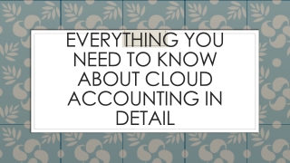 Everything You Need to Know about Cloud Accounting in Detail