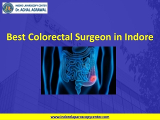 Best Colorectal Surgeon in Indore, India | Dr. Achal Agrawal