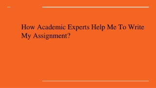 How Academic Experts Help Me To Write My Assignment_
