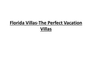 Florida Villas-The Perfect Vacation Villas