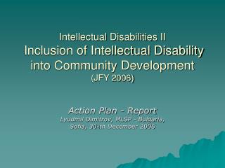 Intellectual Disabilities II Inclusion of Intellectual Disability into Community Development (JFY 2006)