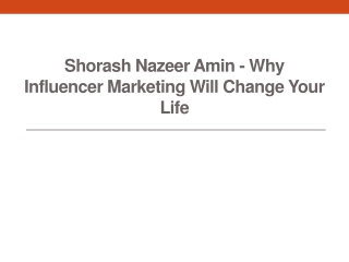 Shorash Nazeer Amin - Why Influencer Marketing Will Change Your Life