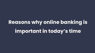 Reasons why online banking is important in today’s time