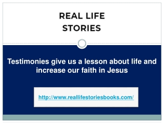 Testimonies give us a lesson about life and increase our faith in Jesus