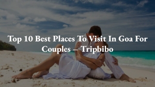 Top 10 Best Places To Visit In Goa For Couples – Tripbibo