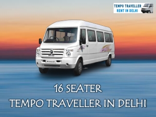 16 Seater Tempo Traveller Hire in Delhi
