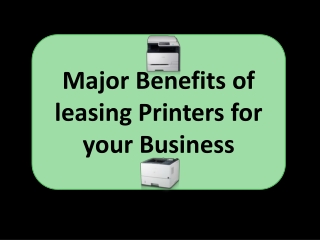 Major Benefits of leasing Printers for your Business