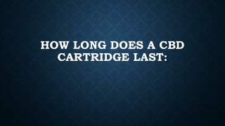 How Long Does a CBD Cartridge Last