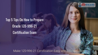 Top 5 Tips On How to Prepare Oracle 1Z0-996-21 Certification Exam