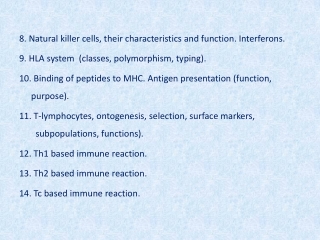 8.  Natural killer cells , their characteristics and function . Interferons .