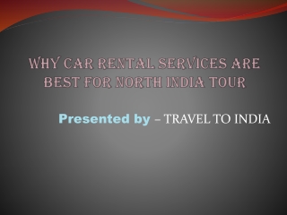 Why Car Rental Services are best for North India Tour