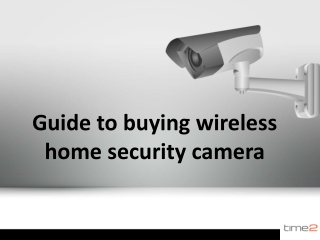 Guide to buying wireless home security camera