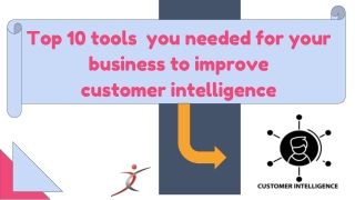 Top 10 tools  you needed for your business to improve  customer intelligence